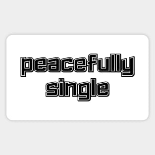 Peacefully Single (Light Edition) Magnet
